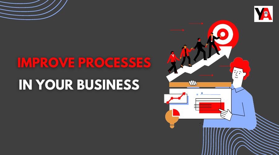 improve processes in your business