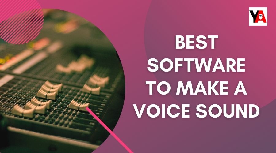 best software to make a voice sound