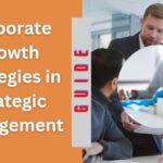 corporate growth strategies in strategic management